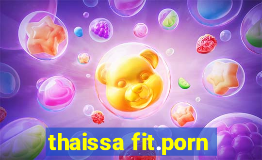 thaissa fit.porn